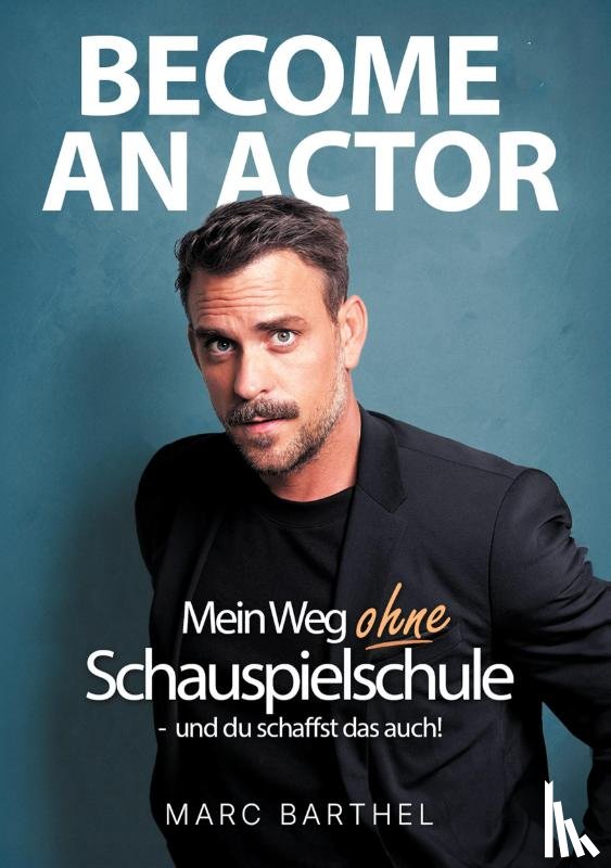 Barthel, Marc - Become An Actor