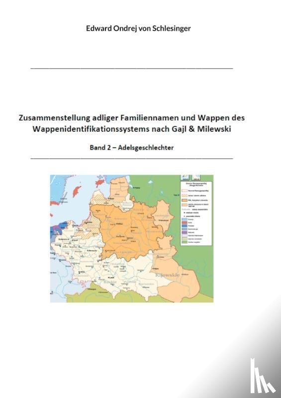 Schlesinger, Edward Ondrej von - Zusammenstellung adliger Familiennamen und Wappen des Wappenidentifikationssystems nach Gajl & Milewski