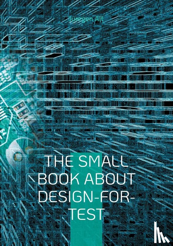 Alt, Juergen - The Small Book About Design-for-Test