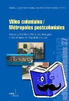  - Villes coloniales/Métropoles postcoloniales