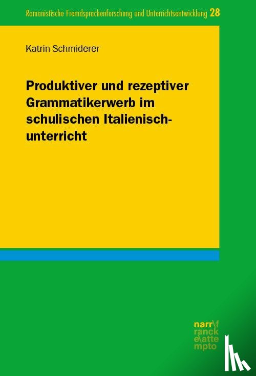 Schmiderer, Katrin - Produktiver und rezeptiver Grammatikerwerb im schulischen Italienischunterricht
