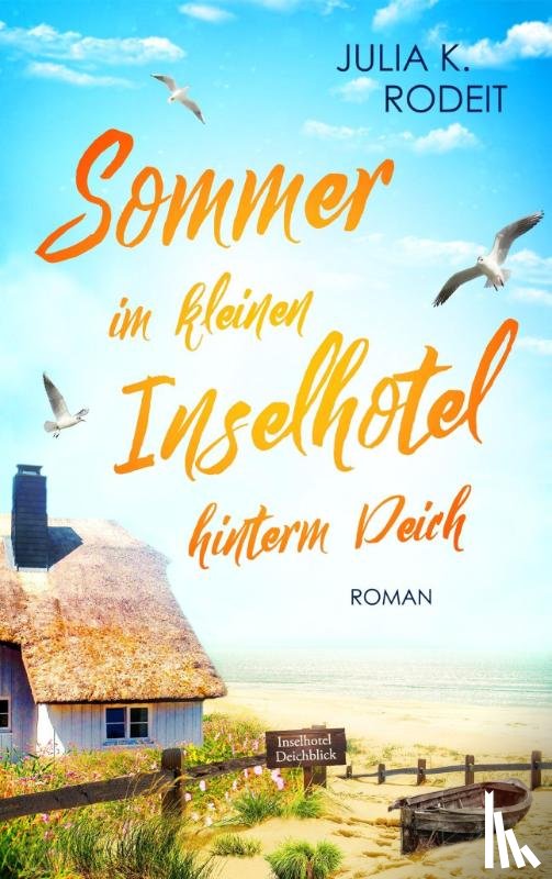 Rodeit, Julia K. - Sommer im kleinen Inselhotel hinterm Deich