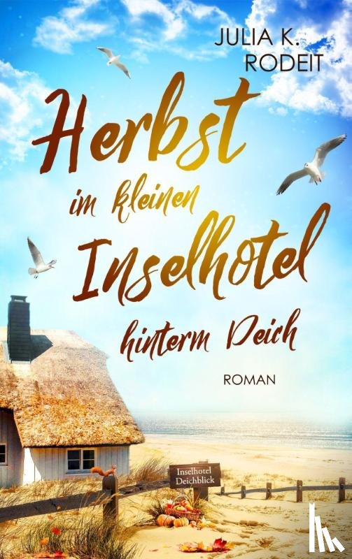 Rodeit, Julia K. - Herbst im kleinen Inselhotel hinterm Deich