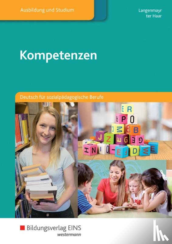 Langenmayr, Margret, Haar, Christine ter - Kompetenzen. Deutsch für sozialpädagogische Berufe. Schulbuch