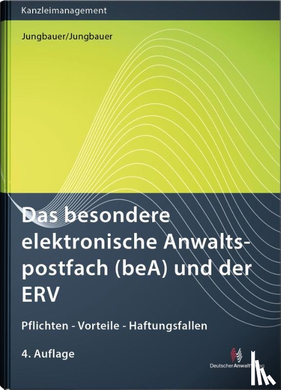 Jungbauer, Sabine, Jungbauer, Werner - Das besondere elektronische Anwaltspostfach (beA) und der ERV