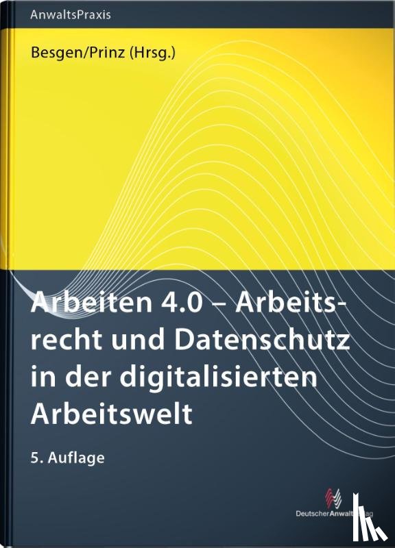  - Arbeiten 4.0 - Arbeitsrecht und Datenschutz in der digitalisierten Arbeitswelt