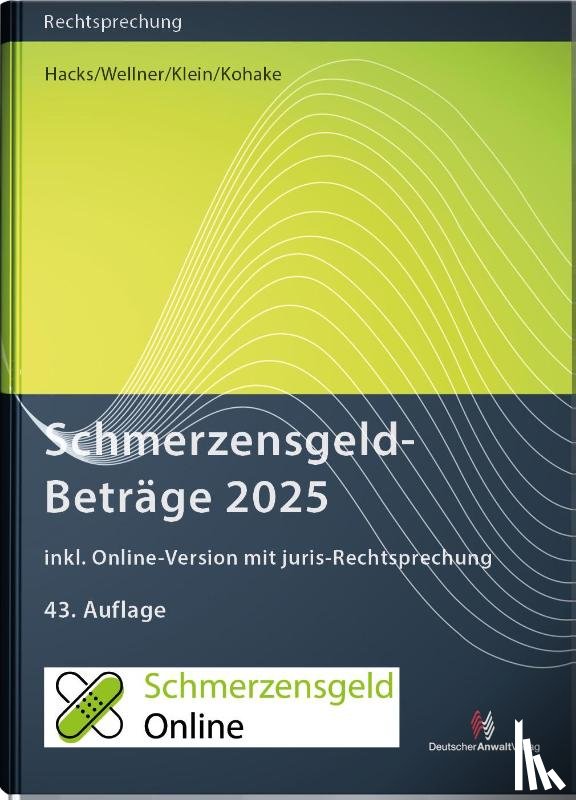 Hacks, Susanne, Wellner, Wolfgang, Klein, Oliver, Kohake, Klaus - SchmerzensgeldBeträge 2025 (Buch mit Online-Zugang)
