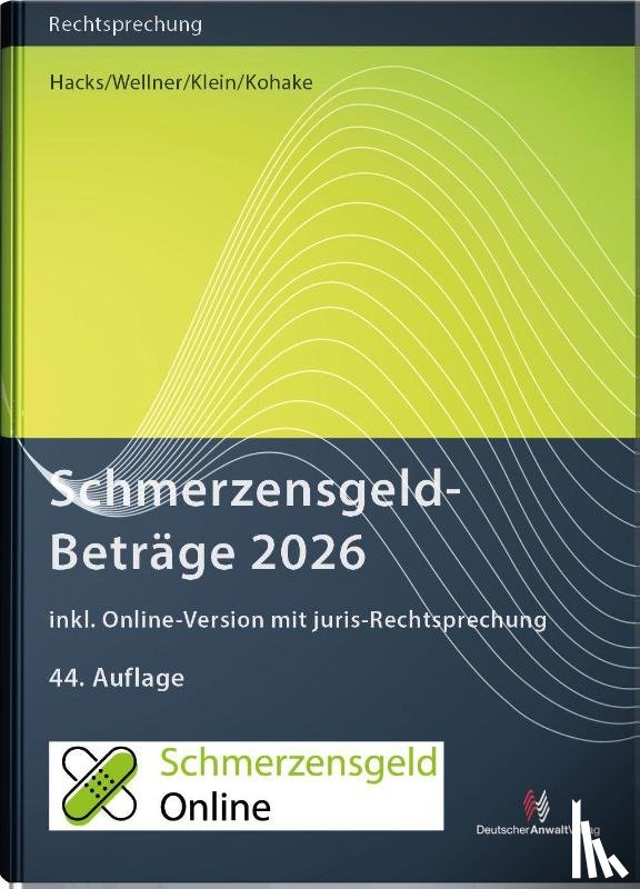 Hacks, Susanne, Wellner, Wolfgang, Klein, Oliver, Kohake, Klaus - SchmerzensgeldBeträge 2026 (Buch mit Online-Zugang)