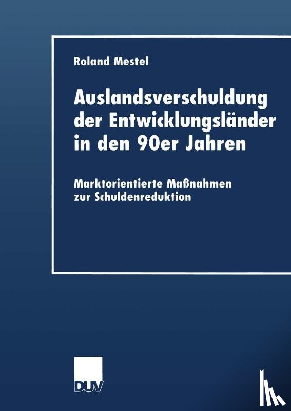 Mestel, Roland - Auslandsverschuldung Der Entwicklungslander in Den 90er Jahren