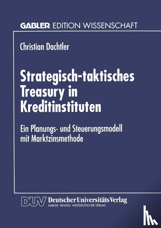 Dachtler, Christian - Strategisch-Taktisches Treasury in Kreditinstituten