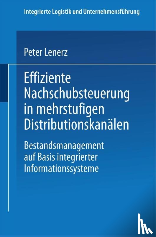 Lenerz, Peter - Effiziente Nachschubsteuerung in Mehrstufigen Distributionskanalen