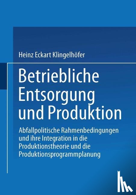 Klingelhoefer, Heinz Eckart - Betriebliche Entsorgung Und Produktion