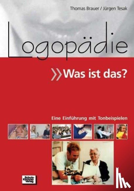 Brauer, Thomas, Tesak, Jürgen - Logopädie - Was ist das?
