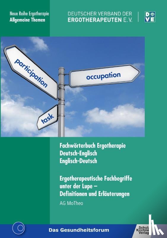 Modelle und Theorien in der Ergotherapie (AG MoTheo), Arbeitsgruppe - Fachwörterbuch Ergotherapie - Ergotherapeutische Fachbegriffe unter der Lupe