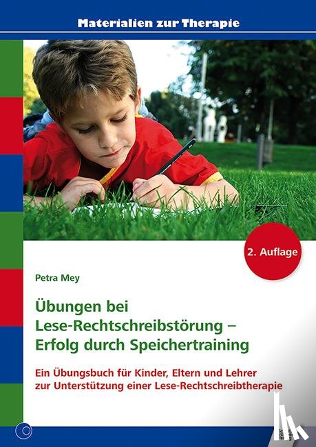 Mey, Petra - Übungen bei Lese-Rechtschreibstörung - Erfolg durch Speichertraining