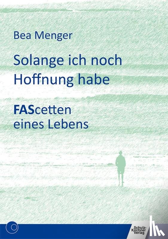 Menger, Bea - Solange ich noch Hoffnung habe