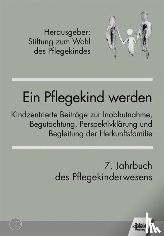  - Ein Pflegekind werden. 7. Jahrbuch des Pflegekinderwesens