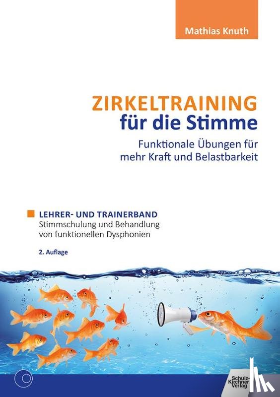 Knuth, Mathias - Zirkeltraining für die Stimme - Funktionale Übungen für mehr Kraft und Belastbarkeit 2 Bände