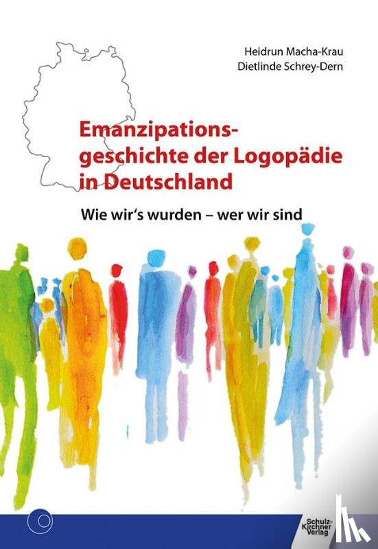 Macha-Krau, Heidrum, Schrey-Dern, Dietlinde - Emanzipationsgeschichte der Logopädie in Deutschland