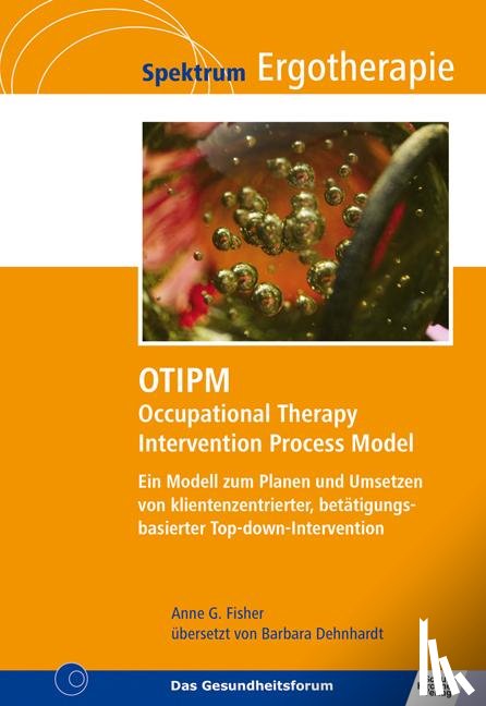 Fisher, Anne G. - OTIPM Occupational Therapy Intervention Process Model