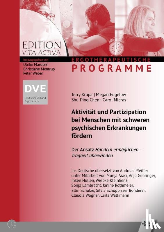 Mieras, Carol, Chen, Shu-Ping, Edgelow, Megan, Krupa, Terry - Aktivität und Partizipation bei Menschen mit schweren psychischen Erkrankungen fördern