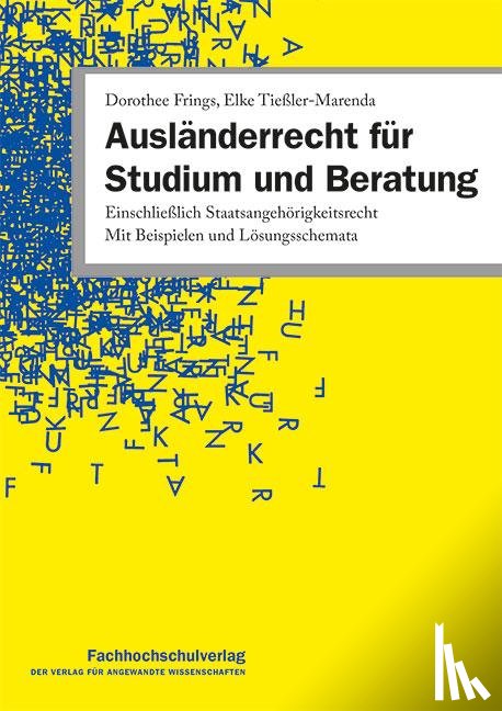 Frings, Dorothee, Tießler-Marenda, Elke - Ausländerrecht für Studium und Beratung