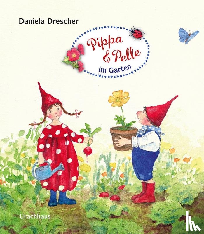 Drescher, Daniela - Pippa und Pelle im Garten