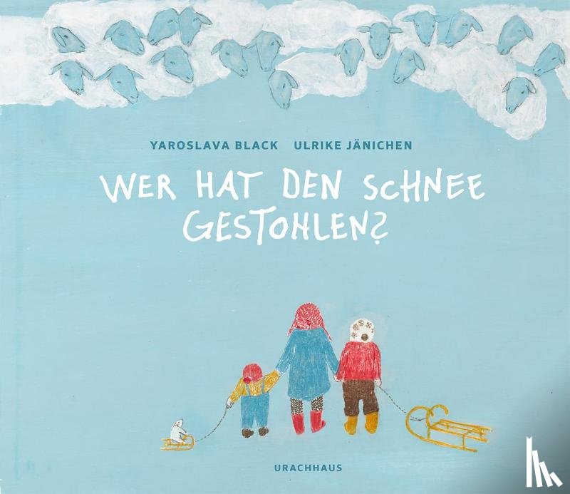 Black, Yaroslava - Wer hat den Schnee gestohlen?