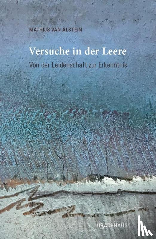 Alstein, Mathijs van - Versuche in der Leere