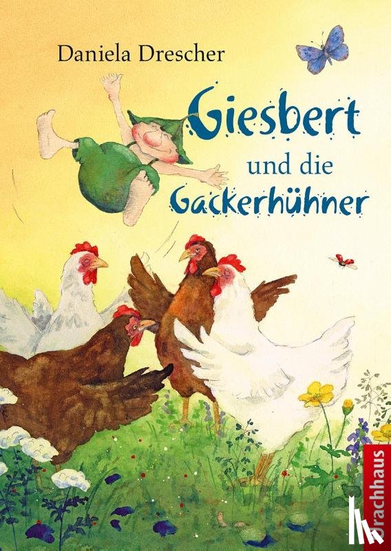 Drescher, Daniela - Giesbert und die Gackerhühner