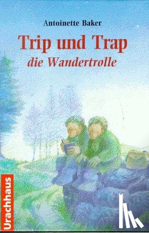 Baker, Antoinette - Trip und Trap, die Wandertrolle