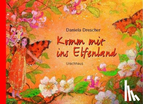 Drescher, Daniela - Komm mit ins Elfenland