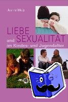 Meijs, Jeanne - Liebe und Sexualität im Kindes- und Jugendalter