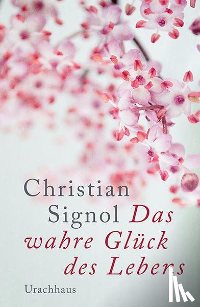 Signol, Christian - Das wahre Glück des Lebens
