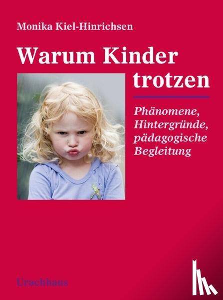 Kiel-Hinrichsen, Monika - Warum Kinder trotzen