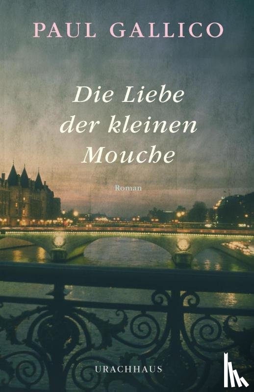 Gallico, Paul - Die Liebe der kleinen Mouche