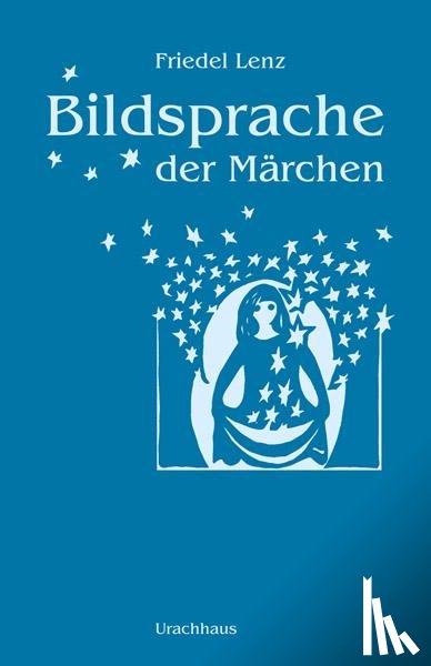 Lenz, Friedel - Bildsprache der Märchen