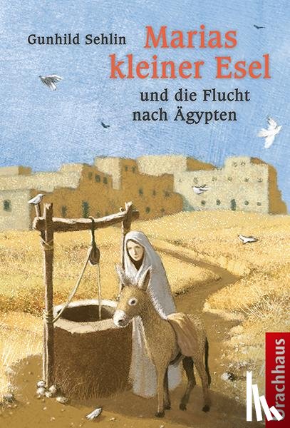 Sehlin, Gunhild - Marias kleiner Esel und die Flucht nach Ägypten