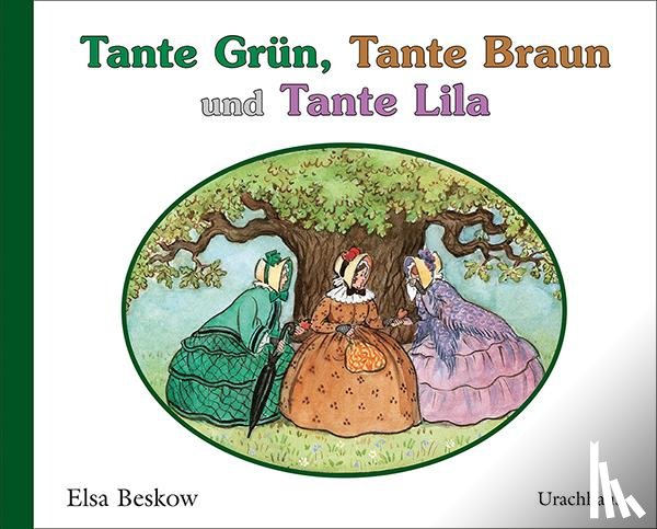 Beskow, Elsa - Tante Grün, Tante Braun und Tante Lila