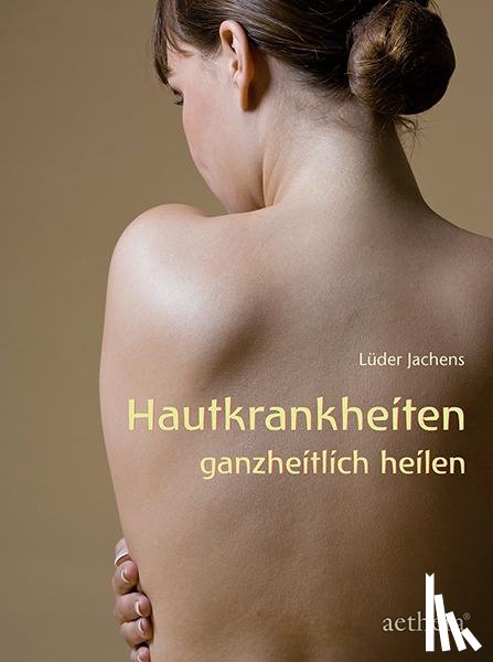Jachens, Lüder - Hautkrankheiten ganzheitlich heilen