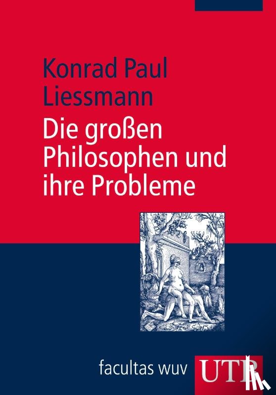 Liessmann, Konrad Paul - Die großen Philosophen und ihre Probleme