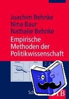 Behnke, Joachim, Baur, Nina, Behnke, Nathalie - Empirische Methoden der Politikwissenschaft