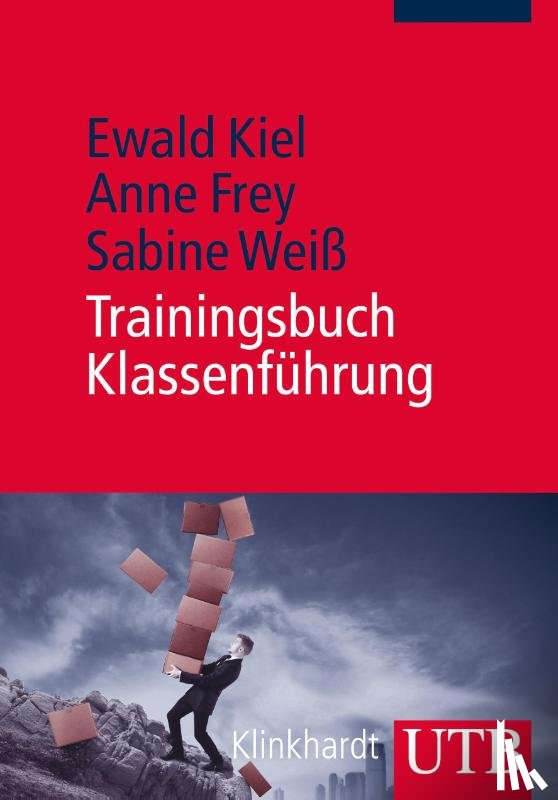 Kiel, Ewald, Frey, Anne, Weiß, Sabine - Trainingsbuch Klassenführung