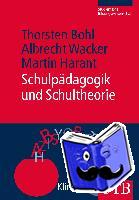 Bohl, Thorsten, Wacker, Albrecht, Harant, Martin - Schulpädagogik und Schultheorie