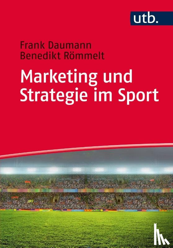 Daumann, Frank, Römmelt, Benedikt - Marketing und Strategie im Sport