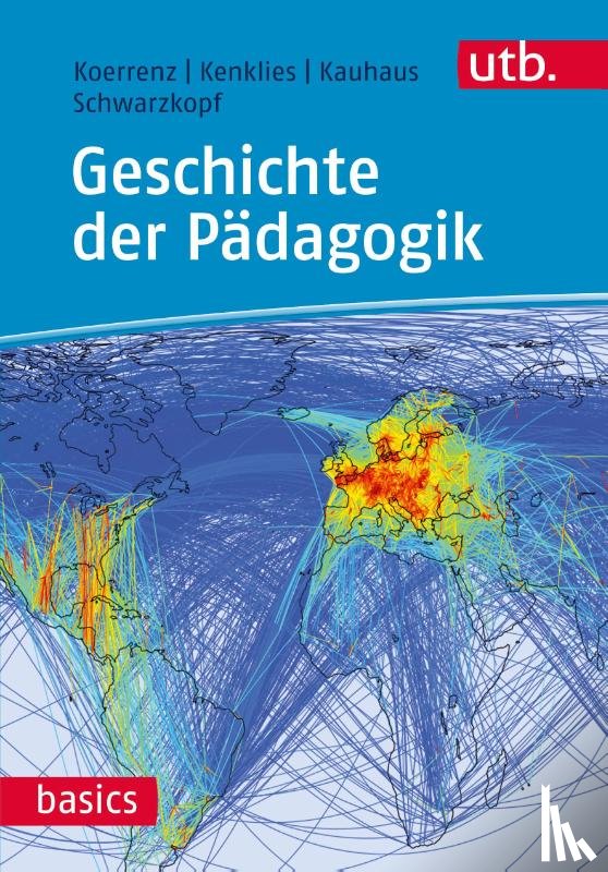 Koerrenz, Ralf, Kenklies, Karsten, Kauhaus, Hanna, Schwarzkopf, Matthias - Geschichte der Pädagogik