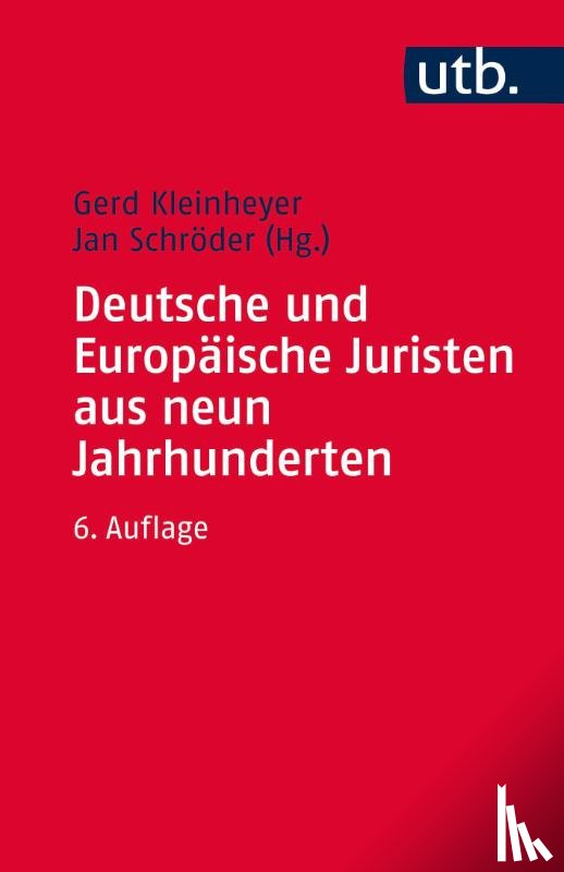  - Deutsche und Europäische Juristen aus neun Jahrhunderten