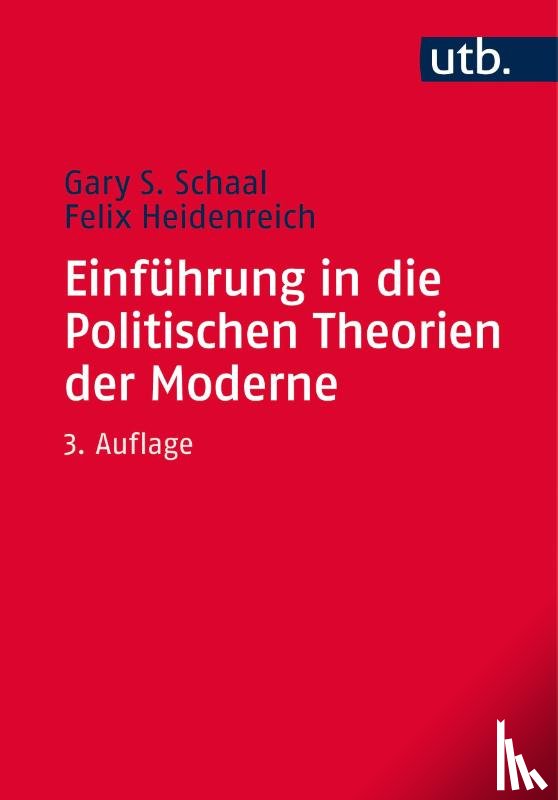 Schaal, Gary S., Heidenreich, Felix - Einführung in die Politischen Theorien der Moderne