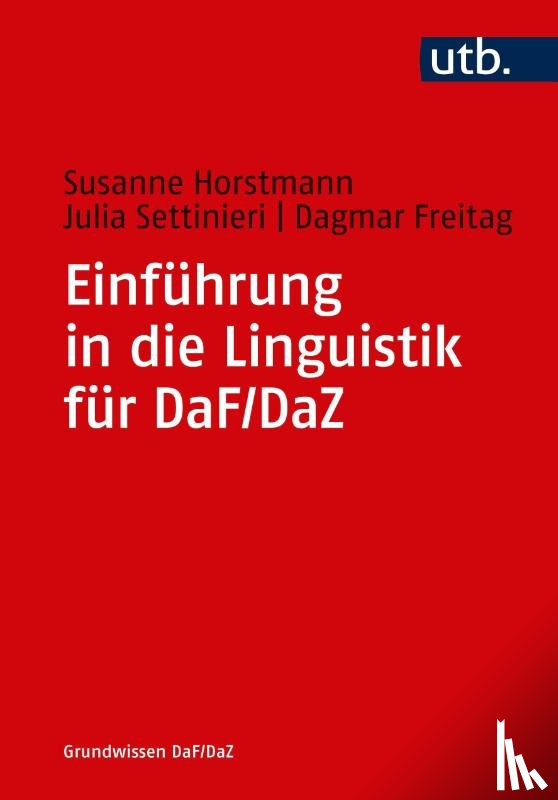 Horstmann, Susanne, Settinieri, Julia, Freitag, Dagmar - Einführung in die Linguistik für DaF/DaZ