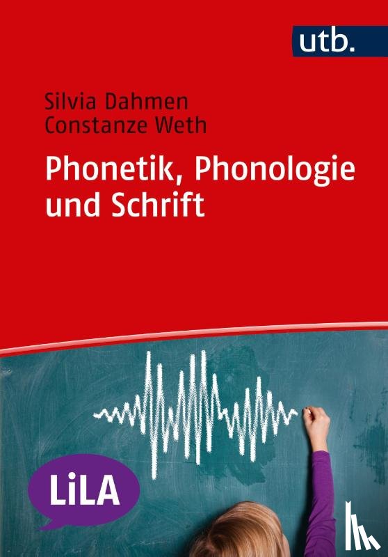 Dahmen, Silvia, Weth, Constanze - Phonetik, Phonologie und Schrift
